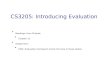CS3205: Introducing Evaluation Readings: from ID-book: Chapter 12 Assignment: HW2: Evaluation Homework (more info here in these slides)