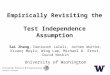Empirically Revisiting the Test Independence Assumption Sai Zhang, Darioush Jalali, Jochen Wuttke, Kıvanç Muşlu, Wing Lam, Michael D. Ernst, David Notkin