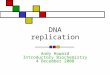 DNA replication Andy Howard Introductory Biochemistry 4 December 2008
