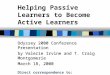Helping Passive Learners to Become Active Learners Odyssey 2000 Conference Presentation by Valerie Irvine and T. Craig Montgomerie March 18, 2000 Direct