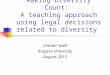 Making Diversity Count: A teaching approach using legal decisions related to diversity Chester Spell Rutgers University August 2015