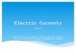 Electric Currents Topic 5 These notes were typed in association with Physics for use with the IB Diploma Programme by Michael Dickinson
