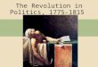 The Revolution in Politics, 1775–1815. I. Background to Revolution A. Legal Orders and Social Reality 1. The Three Estates 2. Traditional View of the