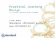 Practical Learning Design in a Future Learning Object Economy Tore Hoel Norwegian eStandard project  Edinburgh, Oct 23rd 2003