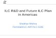 ILC R&D and Future ILC Plan in Americas Shekhar Mishra Fermilab/ILC-ART/ILC-GDE