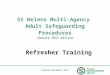 Updated November 20131 St Helens Multi-Agency Adult Safeguarding Procedures January 2013 edition Refresher Training