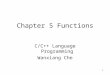 1 Chapter 5 Functions C/C++ Language Programming Wanxiang Che
