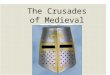 The Crusades of Medieval Europe  ess/act/wqkingarthur/Crusaders.JPG
