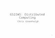 1 G52IWS: Distributed Computing Chris Greenhalgh