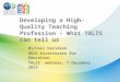 Developing a High-Quality Teaching Profession – What TALIS can tell us Michael Davidson OECD Directorate for Education TALIS webinar, 7 December 2012