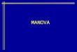 MANOVA. Multivariate (multiple) analysis of variance (MANOVA) represents a blend of univariate analysis of variance principles and canonical correlation