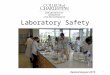 Laboratory Safety 1 Revised August 2015. THE CHEMISTRY LABORATORY INCLUDES HAZARDS AND RISKS. Scientists understand the risks involved in the laboratory