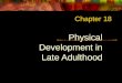 Chapter 18 Physical Development in Late Adulthood