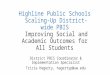 Highline Public Schools Scaling-Up District-wide PBIS Improving Social and Academic Outcomes for All Students District PBIS Coordinator & Implementation