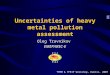 TFMM & TFEIP Workshop, Dublin, 2007 Uncertainties of heavy metal pollution assessment Oleg Travnikov EMEP/MSC-E