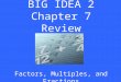 BIG IDEA 2 Chapter 7 Review Factors, Multiples, and Fractions