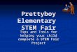 Prettyboy Elementary STEM Fair Tips and Tools for helping your child complete a STEM Fair Project