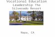 Vocational Education Leadership The Silverado Resort Institute 2010 Napa, CA