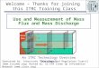 1 Use and Measurement of Mass Flux and Mass Discharge An ITRC Technology Overview Document Welcome – Thanks for joining this ITRC Training Class Sponsored