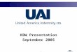 1 KBW Presentation September 2005. 2 Safe Harbor Statement This presentation contains forward-looking information about United America Indemnity and the