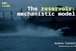 The reservoir: mechanistic model Politecnico di Milano NRMLec08 Andrea Castelletti