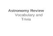 Astronomy Review Vocabulary and Trivia Round 1 Universe Galaxy Star Planet Gas Giants Axis