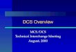 DCS Overview MCS/DCS Technical Interchange Meeting August, 2000