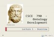 CSCE 790 - Ontology Development Lecture 1 - Overview CSCE 790C June 3, 2013 Parmenides