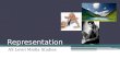 Representation AS Level Media Studies. Representation All media texts are a construction of reality. Technical, symbolic and written codes construct the
