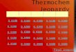 Thermochem Jeopardy Exo/Endo Unit Conversions Vocab Specific Heat & Calorimetry Miscellaneous Q $100 Q $200 Q $300 Q $400 Q $500 Q $100 Q $200 Q $300