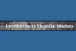 Introduction to Financial Markets. Fixed Income Securities The Bond Markets