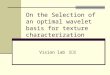 On the Selection of an optimal wavelet basis for texture characterization Vision lab 구경모