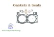 Gaskets & Seals Nizwa College of Technology. Gaskets& Seals Sealing is the process of preventing gases, liquids and solids escaping from containers or