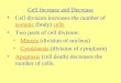 Cell Increase and Decrease Cell division increases the number of somatic (body) cells Two parts of cell division: Mitosis (division of nucleus) Cytokinesis