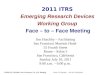 Work in Progress --- Not for Publication 1 ERD WG 7/10/2011 San Francisco, CA. FxF Meeting 2011 ITRS Emerging Research Devices Working Group Face – to