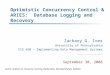 Optimistic Concurrency Control & ARIES: Database Logging and Recovery Zachary G. Ives University of Pennsylvania CIS 650 – Implementing Data Management