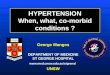 HYPERTENSION When, what, co-morbid conditions ? George Mangos DEPARTMENT OF MEDICINE ST GEORGE HOSPITAL  UNSW
