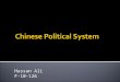 Hassan Ali F-10-126.  Country Bio  Critical Junctures in Chinese History  The Chinese Political System  Nuts & Bolts of Political System  Central