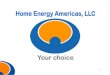 1. Home Energy Americas, LLC Home Energy Americas, LLC (HEA) specializes in configuring integrated renewable energy solutions for businesses and homes