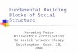 Fundamental Building Blocks of Social Structure Honoring Peter Killworth’s contribution to social network theory Southampton, Sept. 28, 2006