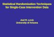 Statistical Randomization Techniques for Single-Case Intervention Data Statistical Randomization Techniques for Single-Case Intervention Data Joel R. Levin