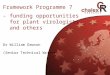 Framework Programme 7 - funding opportunities for plant virologists and others Dr William Dawson (Senior Technical Writer)