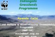 Enkangala Grasslands Programme Ayanda Cele Land Reform & Biodiversity Stewardship Programme (WWF-SA) acele@wwf.org.za 071 307 5338