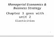 1 Managerial Economics & Business Strategy Chapter 3 goes with unit 2 Elasticities