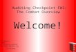 1 11/20/2002 Auditing Checkpoint FW1: The Combat Overview Welcome! Ed Capizzi Janus IT Security Auditor ed.capizzi@janus.com