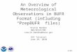 1/23 An Overview of Meteorological Observations in BUFR Format (including “PrepBUFR” files) Stacie Bender NWS/NCEP/EMC stacie.bender@noaa.gov GSI Tutorial