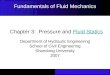 Chapter 3: Pressure and Fluid StaticsFluid Statics Department of Hydraulic Engineering School of Civil Engineering Shandong University 2007 Fundamentals