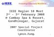IEEE R10 ExCom Meeting 20081 IEEE Region 10 Meet 2 nd – 3 rd February 2008 @ Cambay Spa & Resort, Gandhinagar, Gujarat 2007 Special Project Coordinator