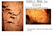 EARLY MAN to First Civilizations Paleolithic Period and Neolithic Period