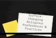 “Beneath the Surface: Changing Religious Preferences & Practices”